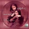 online luisteren Ralph C - Ave Maria