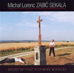 Download Michał Lorenc - Zabić Sekala Muzyka Do Filmu Vladimíra Michálka