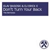 escuchar en línea Erick E & Olav Basoski - Dont Turn Your Back The Remixes