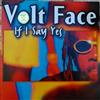 Volt Face - If I Say Yes Chérie JAi Envie De Toi