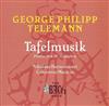 George Philipp Telemann - Tafelmusik Production III