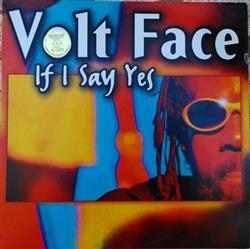 Download Volt Face - If I Say Yes Chérie JAi Envie De Toi