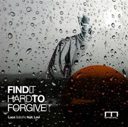 Download Luca Salzano feat LaVi - Find It Hard To Forgive It