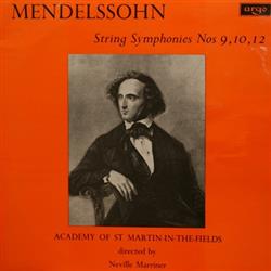 Download Mendelssohn, Academy Of St MartinInTheFields Directed By Neville Marriner - String Symphonies Nos 9 10 12