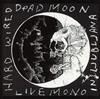 kuunnella verkossa Dead Moon - Hard Wired In Ljubljana