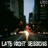 ladda ner album UXO - Late Night Sessions