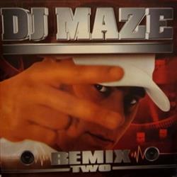 Download DJ Maze - Maze Remix Two