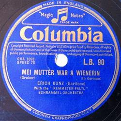 Download Erich Kunz With the KemmeterFaltl SchrammelOrchestra - Mei Mutter War A Wienerin Du Guater Himmelvater