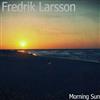 Album herunterladen Fredrik Larsson - Morningsun