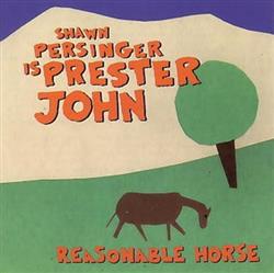 Download Shawn Persinger Is Prester John - Reasonable Horse