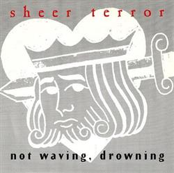 Download Sheer Terror - Not Waving Drowning