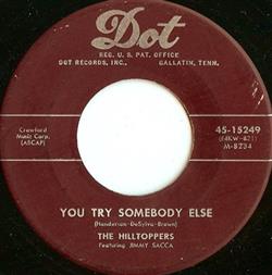 Download The Hilltoppers - You Try Somebody Else