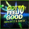 ladda ner album Rafa Ortiz & Juan DJ - Got To Feel Good