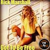 descargar álbum Rick Marshall - Got To Be Free