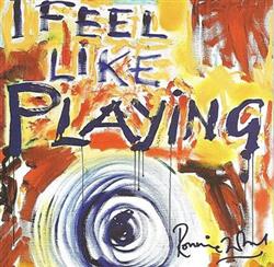 Download Ron Wood - I Feel Like Playing