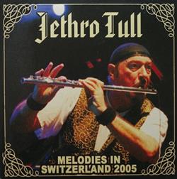 Download Jethro Tull - Melodies In Switzerland 2005