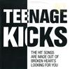 last ned album Teenage Kicks - The Hit Songs Are Made Out Of Broken Hearts