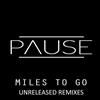 descargar álbum Pause - Miles To Go Unreleased Remixes