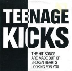 Download Teenage Kicks - The Hit Songs Are Made Out Of Broken Hearts