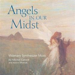 Download Michel Genest And Anton Mizerak - Angels In Our Midst A Musical Experience Filled With The Spirit Of Love And Grace