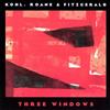 ladda ner album Tom Kohl, Stephen Roane, Gerry Fitzgerald - Three Windows