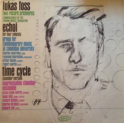 Download Lukas Foss, The Group For Contemporary Music At Columbia University, Improvisation Chamber Ensemble - Echoi For Four Soloists Time Cycle Chamber Version