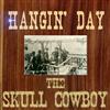 ascolta in linea The Skull Cowboy - Hangin Day