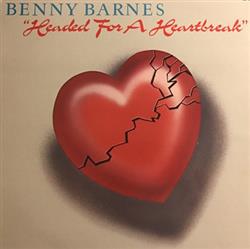 Download Benny Barnes - Headed For A Heartbreak