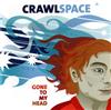 ouvir online Crawlspace - Gone To My Head