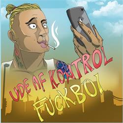 Download Ude Af Kontrol - FuckBoi