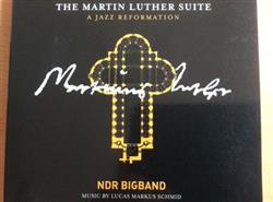 Download The NDR Big Band - The Martin Luther Suite A Jazz Reformation