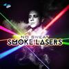 ouvir online No Sweat - Smoke And Lasers