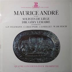 Download Maurice André, Les Solistes De Liège, Géry Lemaire - Quatre Concertos Pour Trompette