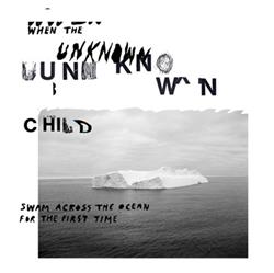 Download Unknown Child - When The Unknown Child Swam Across The Ocean For The First Time