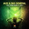 descargar álbum JAXX & Dub General - Out Your Head Yes I