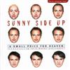 online luisteren Sunny Side Up - A Small Price For Heaven