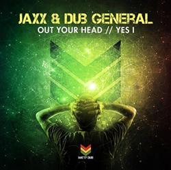 Download JAXX & Dub General - Out Your Head Yes I