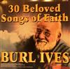 lataa albumi Burl Ives - 30 Beloved Songs Of Faith