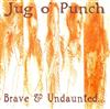 baixar álbum Jug O' Punch - Brave Undaunted