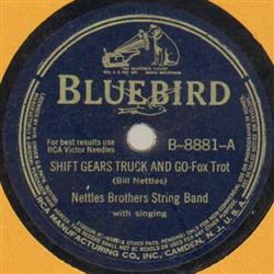 Download Nettles Brothers String Band - Shift Gears Truck And Go Shes Runnin Wild