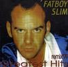 lytte på nettet Fatboy Slim - Greatest Hits Remix 99