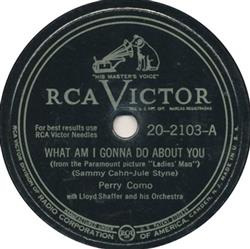 Download Perry Como - What Am I Gonna Do About You I Gotta Gal I Love In North And South Dakota