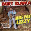 Album herunterladen Burt Blanca - Big Fat Lizzy