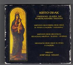 Download Krsto Odak - Sakralna Glazba Na Staroslavenske Tekstove