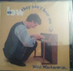 Download Mike Markaverich - So Low They Cant Hear Me