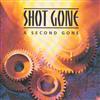 ladda ner album Shot Gone - A Second Gone