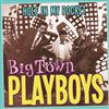 last ned album Big Town Playboys - Hole In My Pocket