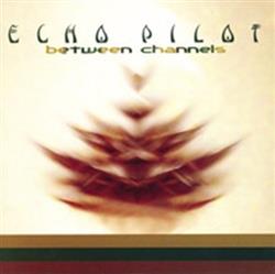 Download Echo Pilot - Between Channels