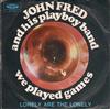 lataa albumi John Fred And His Playboy Band - We Played Games Lonely Are The Lonely