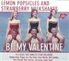 last ned album Various - Lemon Popsicles And Strawberry Milkshakes Be My Valentine